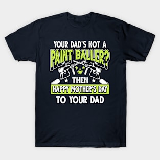 Funny Saying Paintballer Dad Father's Day Gift T-Shirt